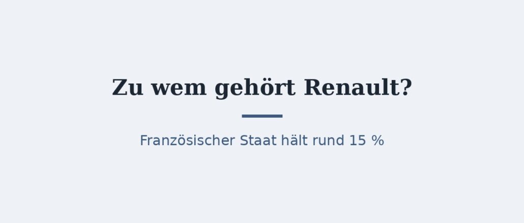 zu-wem-gehoert-renault-titelbild.jpg Zu wem gehört Renault? Eigentümer und Aktionäre 1