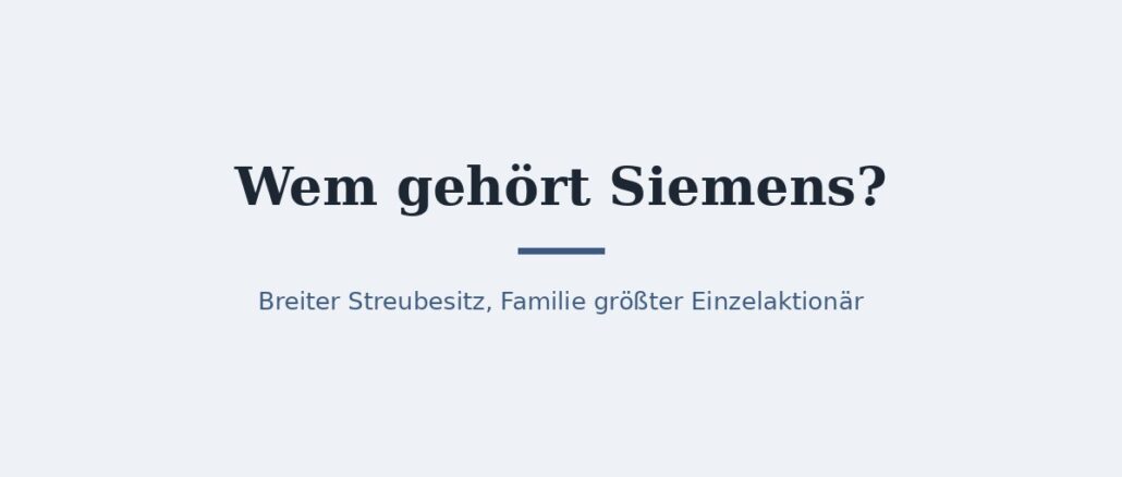 Wem gehört Siemens? Aktionäre im Überblick 1