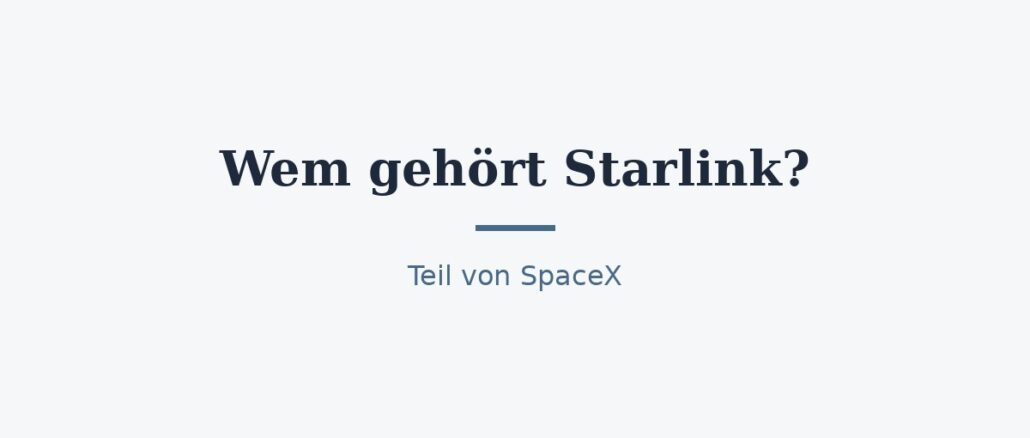 Wem gehört Starlink? Eigentümer und Konzernstruktur 1