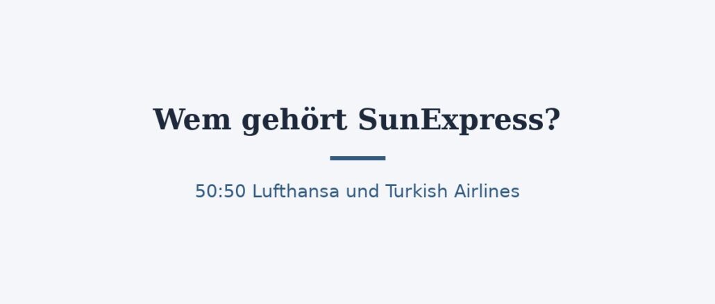 Wem gehört SunExpress? Das deutsch-türkische Gemeinschaftsunternehmen 1