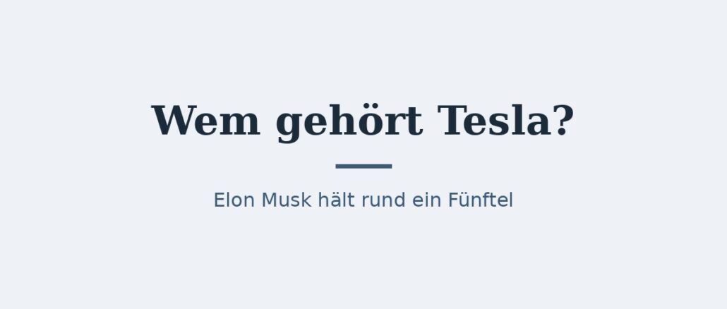 zu-wem-gehoert-tesla-titelbild.jpg Wem gehört Tesla? Eigentümer und Konzernstruktur 1