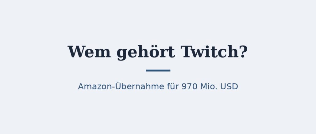 zu-wem-gehoert-twitch-titelbild.jpg Wem gehört Twitch? Eigentümer und Konzernstruktur 1
