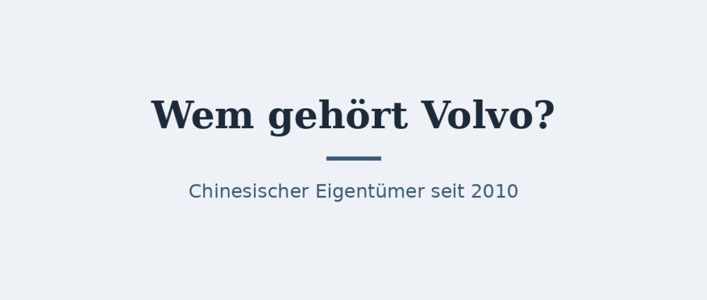 zu-wem-gehoert-volvo-titelbild.jpg Wem gehört Volvo? Eigentümer und Konzernstruktur 1