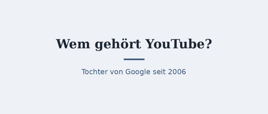zu-wem-gehoert-youtube-titelbild.jpg Wem gehört YouTube? Eigentümer und Geschichte 1