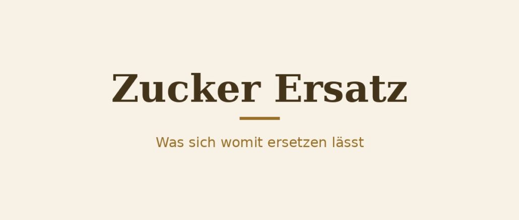 Zucker Ersatz – Titelbild